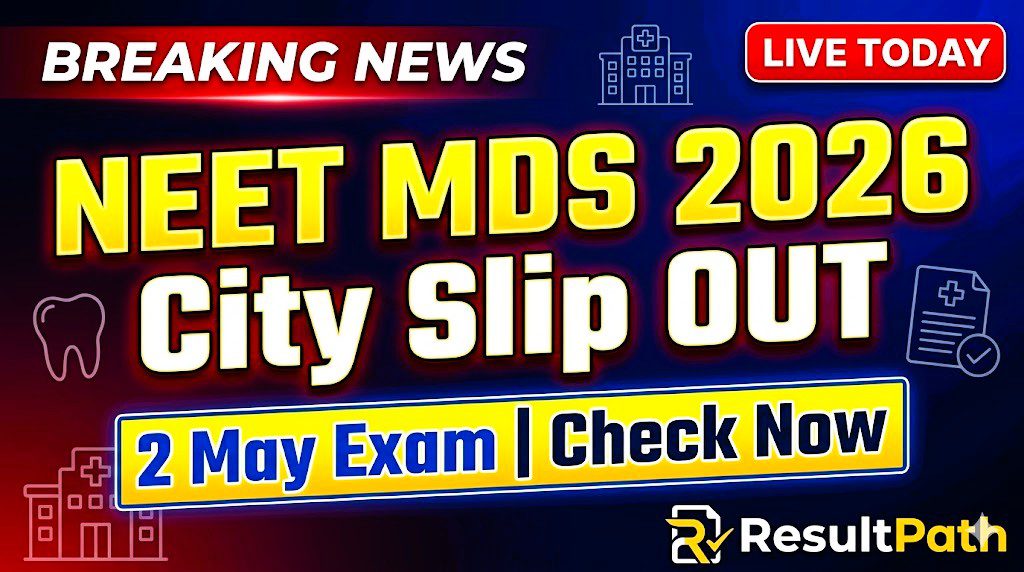 NEET MDS 2026 Exam City Slip Link Active Resultpath
